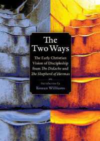 The Two Ways : The Early Christian Vision of Discipleship from the Didache and the Shepherd of Hermas (Plough Spiritual Guides: Backpack Classics)