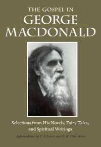 The Gospel in George MacDonald : Selections from His Novels, Fairy Tales, and Spiritual Writings (The Gospel in Great Writers)