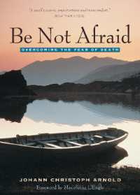 Be Not Afraid : Overcoming the Fear of Death