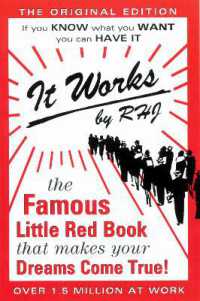 It Works : The Famous Little Red Book That Makes Your Dreams Come True!