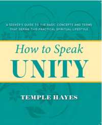 How to Speak Unity : A Seeker's Guide to the Basic Concepts and Terms That Define This Practical Spiritual Lifestyle