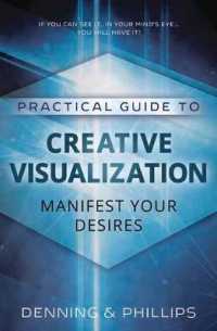 Practical Guide to Creative Visualization : Manifest Your Desires （2ND）