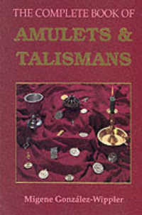 The Complete Book of Amulets and Talismans