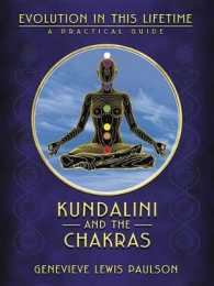 Kundalini and the Chakras : A Practical Manual - Evolution in This Lifetime