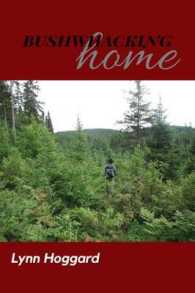 Bushwhacking Home : And Other Poems