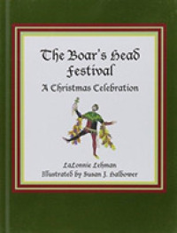 The Boar's Head Festival : A Christmas Celebration
