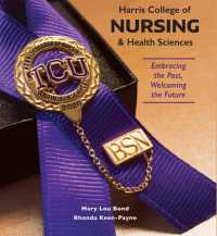 Harris College of Nursing and Health Sciences : Embracing the Past, Welcoming the Future -- Hardback