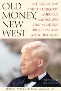Old Money, New West : Fife Symington and the Uniquely American Landscapes That Made Him, Broke Him, and Made Him Anew