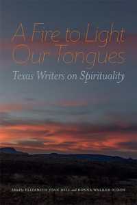 A Fire to Light Our Tongues : Texas Writers on Spirituality