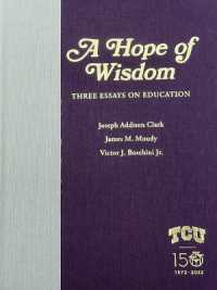 A Hope of Wisdom : Three Essays on Education