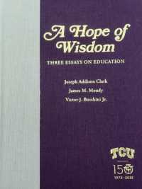 A Hope of Wisdom : Three Essays on Education