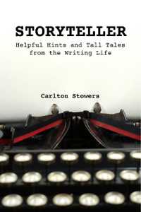 STORYTELLER : A Handbook of Helpful Hints and Tall Tales from the Writing Life