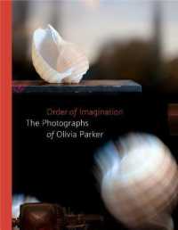 Order of Imagination : The Photographs of Olivia Parker