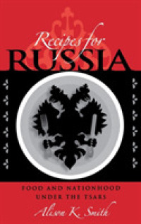 Recipes for Russia : Food and Nationhood under the Tsars (Niu Series in Slavic, East European, and Eurasian Studies)