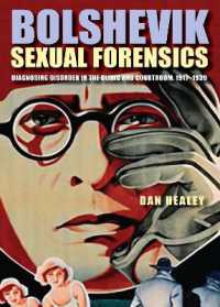 Bolshevik Sexual Forensics : Diagnosing Disorder in the Clinic and Courtroom, 1917-1939 (Niu Series in Slavic, East European, and Eurasian Studies)