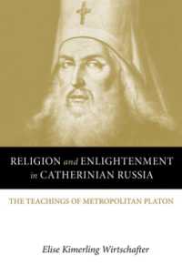 Religion and Enlightenment in Catherinian Russia : The Teachings of Metropolitan Platon (Niu Series in Slavic, East European, and Eurasian Studies)
