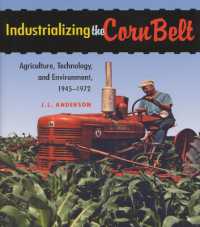 Industrializing the Corn Belt : Agriculture, Technology, and Environment, 1945-1972