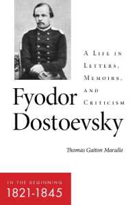 Fyodor Dostoevsky—in the Beginning (1821-1845) : A Life in Letters, Memoirs, and Criticism (Niu Series in Slavic, East European, and Eurasian Studies)