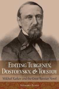 Editing Turgenev, Dostoevsky, and Tolstoy : Mikhail Katkov and the Great Russian Novel (Niu Series in Slavic, East European, and Eurasian Studies)
