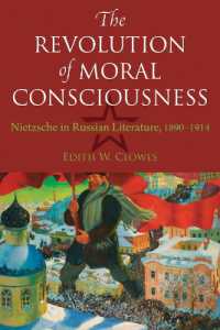 The Revolution of Moral Consciousness : Nietzsche in Russian Literature, 1890-1914 (Niu Series in Slavic, East European, and Eurasian Studies)
