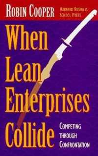 When Lean Enterprises Collide : Competing through Confrontation