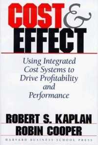 Ｒ．Ｓ．キャプラン（共）著／コスト戦略と業績管理の統合システム<br>Cost & Effect : Using Integrated Cost Systems to Drive Profitability and Performance