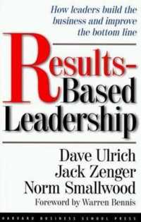 Results-Based Leadership : How Leaders Build the Business and Improve the Bottom Line