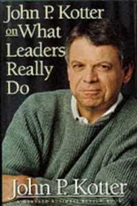 Ｊ．Ｐ．コッター『リーダーシップ論：いま何をすべきか』（原書）<br>John P. Kotter on What Leaders Really Do (Harvard Business Review Book)