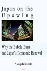 Japan on the Upswing : Why the Bubble Burst and Japan's Economic Renewal