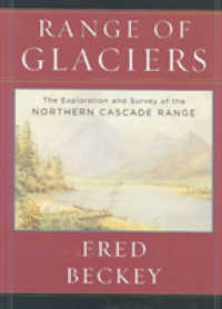 Range of Glaciers : The Exploration and Survey of the Northern Cascade Range -- Hardback