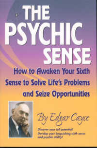 Psychic Sense : How to Awaken Your Sixth Sense to Solve Lifes Problems and Sieze Opportunities (Edgar Cayce Series)