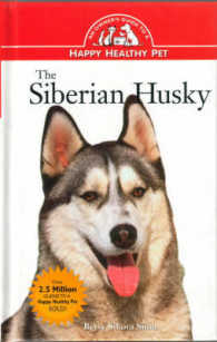 The Siberian Husky : An Owner's Guide to a Happy Healthy Pet (Your Happy Healthy Pet)