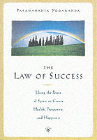 The Law of Success : Using the Power of Spirit to Create Health Prosperity and Happiness (The Law of Success)