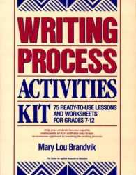 Writing Process Activities Kit : 75 Ready-To-Use Lessons and Worksheets for Grades 7-12
