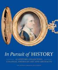 In Pursuit of History : A Lifetime Collecting Colonial American Art and Artifacts