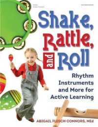 Shake, Rattle, and Roll : Rhythm Instruments and More for Active Learning