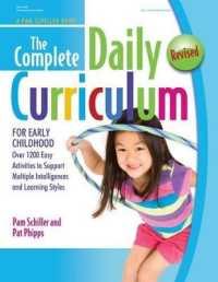 The Complete Daily Curriculum for Early Childhood, Revised : Over 1200 Easy Activities to Support Multiple Intelligences and Learning Styles （2ND）
