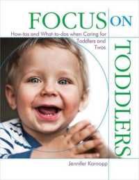 Focus on Toddlers : How-tos and What-to-dos When Caring for Toddlers and Twos