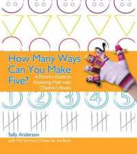 How Many Ways Can You Make Five? : A Parent's Guide to Exploring Math with Children's Books