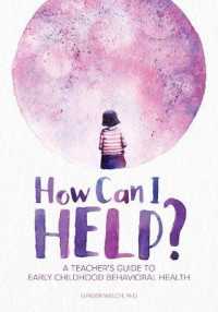 How Can I Help? : A Teacher's Guide to Early Childhood Behavioral Health