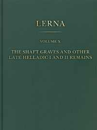 The Shaft Graves and Other Late Helladic I and II Remains (Lerna)