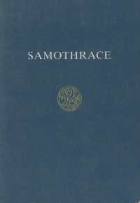 Samothrace : A Guide to the Excavations and Museum (6th ed.) （6TH）