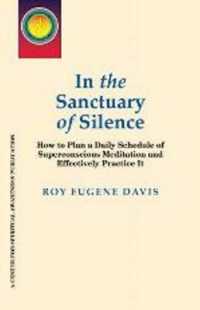 In the Sanctuary of Silence : How to Plan a Daily Schedule of Superconscious Meditations & Effectively Practice It