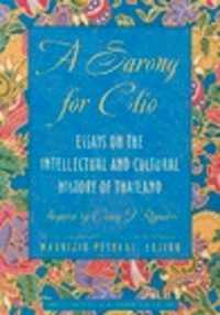 A Sarong for Clio : Essays on the Intellectual and Cultural History of Thailand—Inspired by Craig J. Reynolds