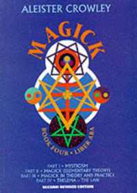 Magick : Book Four Parts I-Iv (Magick)
