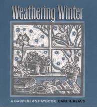 Weathering Winter : A Gardener's Daybook (Bur Oak Books)