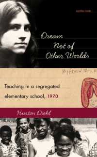 Dream Not of Other Worlds : Teaching in a Segregated Elementary School, 1970 (Sightline Books: The Iowa Series in Literary Nonfiction) （23TH）
