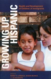 Growing up Hispanic : Health and Development of Children of Immigrants (Urban Institute Press)