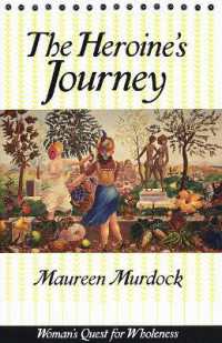 The Heroine's Journey : Woman's Quest for Wholeness
