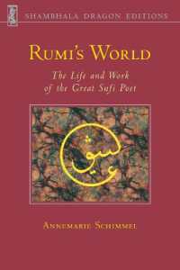 Rumi's World : The Life and Works of the Greatest Sufi Poet